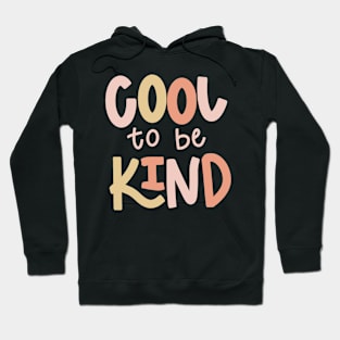 Cool to be Kind Hoodie